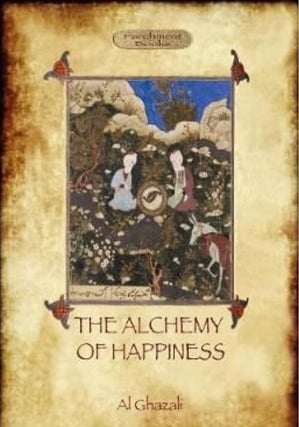 Item #410237 The Alchemy of Happiness. Al Ghazali, Claud Field
