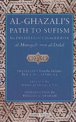 Item #410241 Al Ghazzali's Path to Sufism - His Deliverance from Error (Al-Mubqidh min Al-Dalal)....
