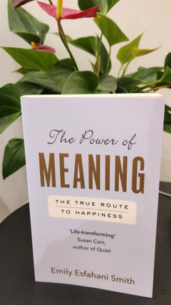 Item #410256 The Power of Meaning. Emily Esfahani SMITH