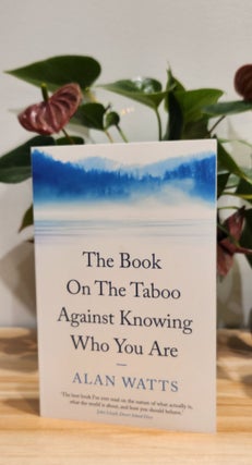 Item #410294 The Book On The Taboo Against Knowing Who You Are. Alan WATTS