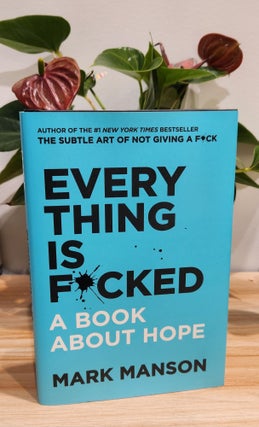 Item #410303 Everything is F*cked. Mark Manson