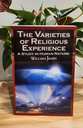 Item #410338 The Varieties of Religious Experience. William James
