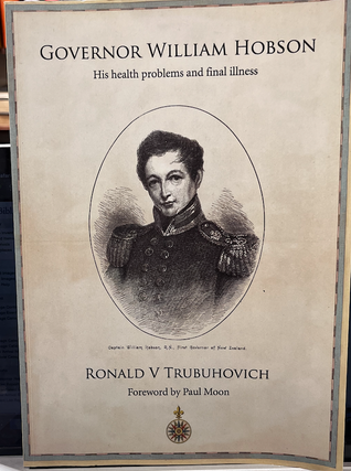 Item #41034 Governor William Hobson - His Health Problems and Final Illness. RONAL V. TRUBUHOVICH