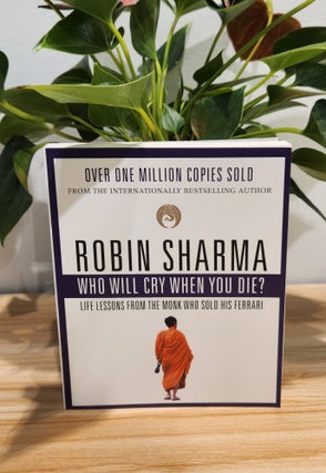Item #410340 Who Will Cry When You Die? Robin S. Sharma