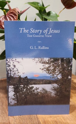 Item #410364 The Story Of Jesus. G L. Rallins