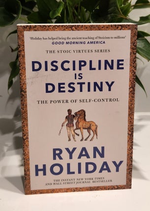 Item #41048 Discipline Is Destiny. Ryan Holiday