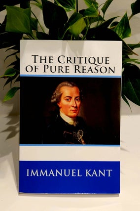 Item #410707 The Critique of Pure Reason. Immanuel Kant