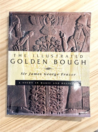 Item #410736 The Illustrated Golden Bough. Sir James George Frazer, Robert K. G. Temple