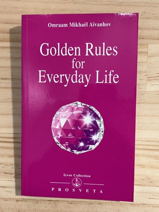 Item #410791 Golden Rules for Everyday Life. Omraam Mikhael Aivanhov