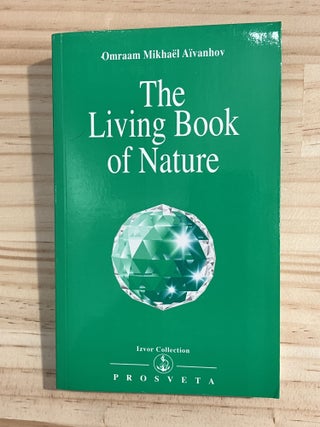Item #410797 The Living Book of Nature. Omraam Mikhael Aivanhov