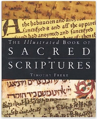 Item #41086 The Illustrated Book of Sacred Scriptures. Timothy Freke Rachel Schaeffer