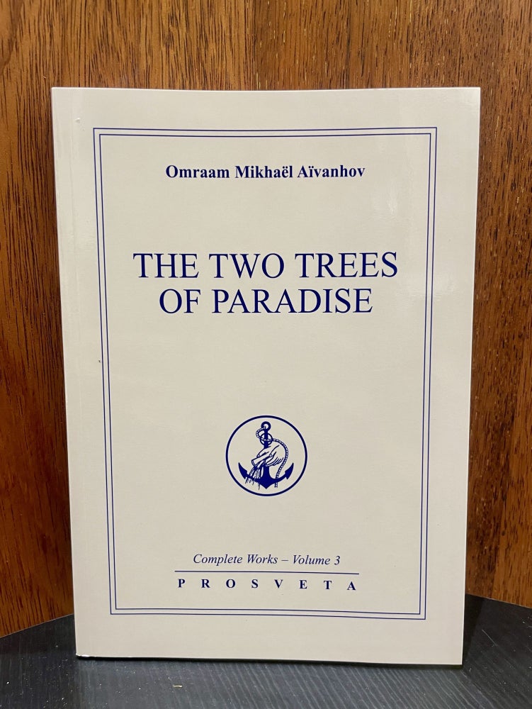Item #410908 Complete Works 3 -The Two Trees of Paradise. Omraam Mikhael Aivanhov.