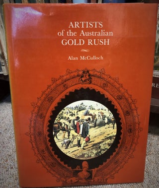 Item #416 Artists of the Australian Gold Rush. Alan MCCULLOCH