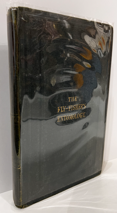 Item #4330 The Fly-Fisher's Entomology, with Coloured Representations of the Natural and...