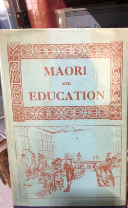 Item #4445 Maori and Education, or, the Education of Natives in New Zealand and Its Dependencies....