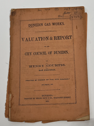 Item #4729 Dunedin Gas Works. Valuation & Report to the City Council of Dunedin. Henry COURTIS