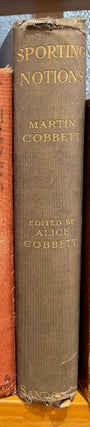 Item #4961 Sporting Notions of Present Days and Past. ; Edited By Alice Cobbett. Martin COBBETT