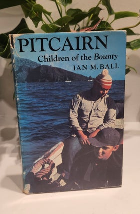 Item #509 Pitcairn - Children of the Bounty. Ian M. BALL