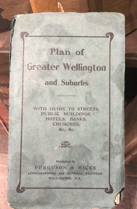 Item #5171 PLAN OF GREATER WELLINGTON AND SUBURBS : With Guide to Streets, Public Buildings,...