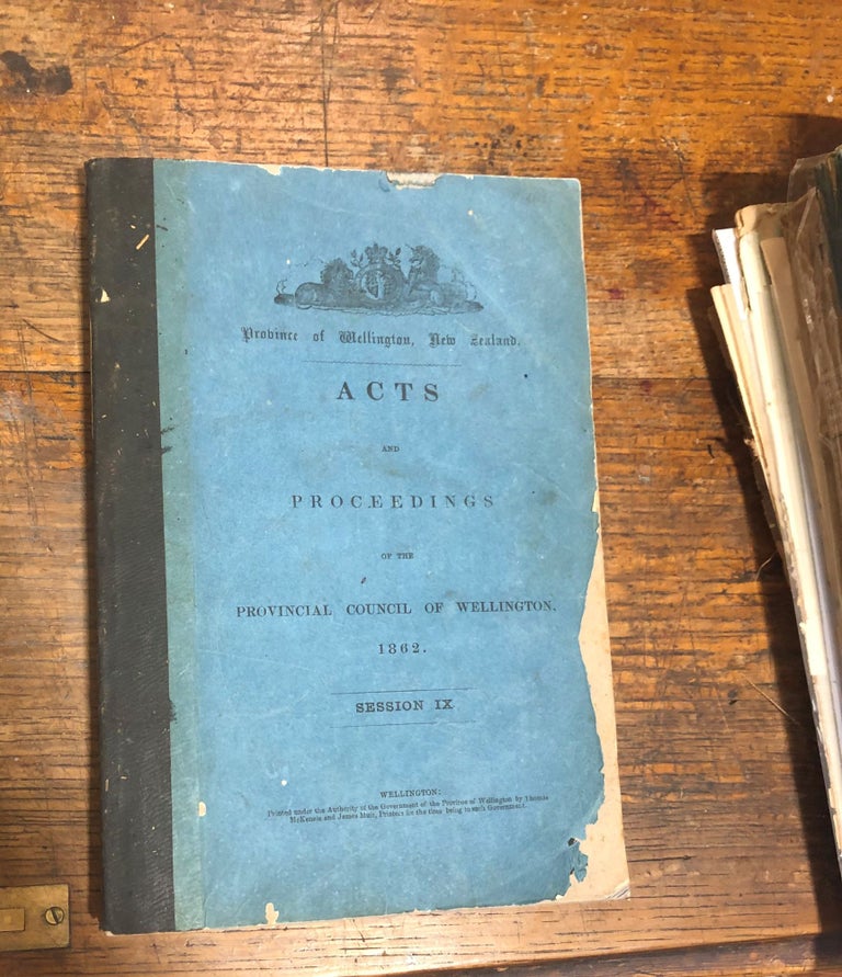 Item #5990 Acts and Proceedings of the Provincial Council of Wellington. New Zealand PROVINCE OF WELLINGTON.