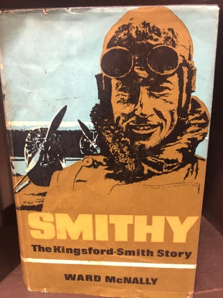Item #6280 Smithy; the Kingsford-Smith Story. Ward MCNALLY