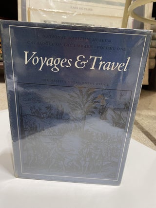 Item #6391 Catalogue of the Library. Volume One. Voyages and Travel. NATIONAL Maritime Museum