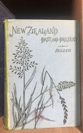 Item #6885 New Zealand: Past and Present. BULLER Rev J