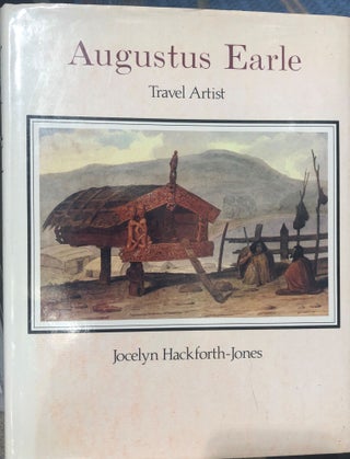 Item #7000 Augustus Earle; Travel Artist. Jocelyn HACKFORTH- JONES