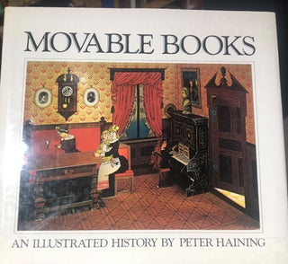 Item #9040 Movable Books. An Illustrated History By Peter Haining. Peter HAINING