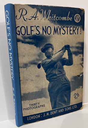 Item #9458 Golf's No Mystery! a Book for Golfers and Beginners. R. A. WHITCOMBE