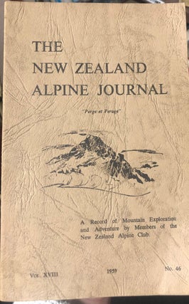 THE NEW ZEALAND ALPINE JOURNAL; a Record of Mountain Exploration and Adventure. Vol. XVIII no. 46